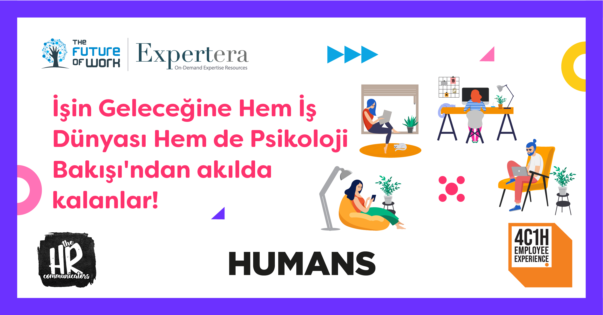 İşin geleceğine iş dünyası ve psikoloji bakışı webinarından akılda kalanlar 