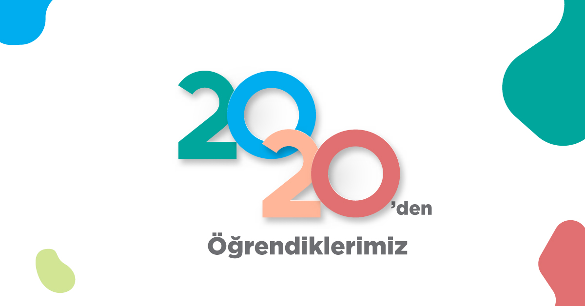 2020'den Öğrendiklerimiz 