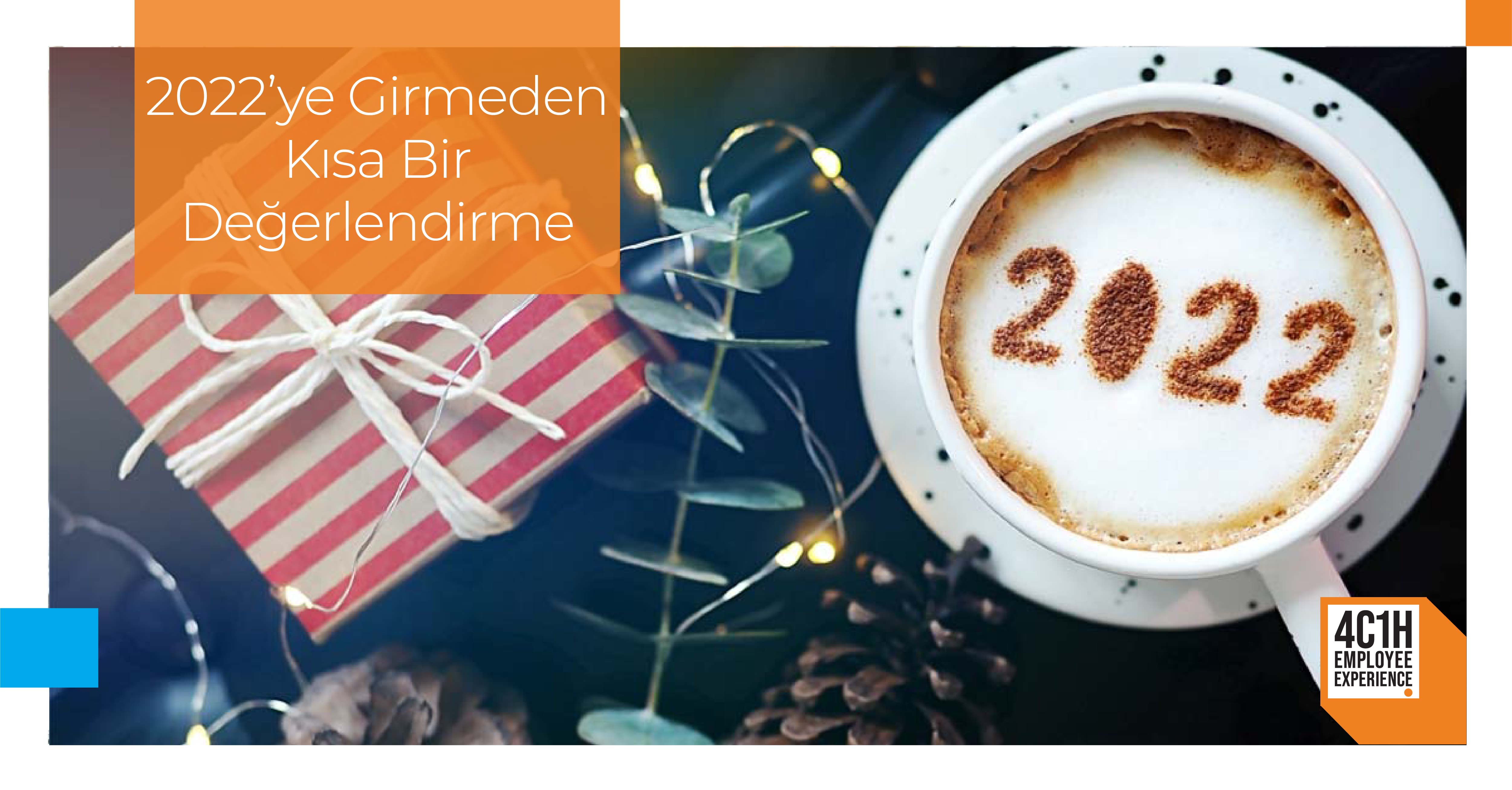 2022’ye Girmeden Kısa Bir Değerlendirme 