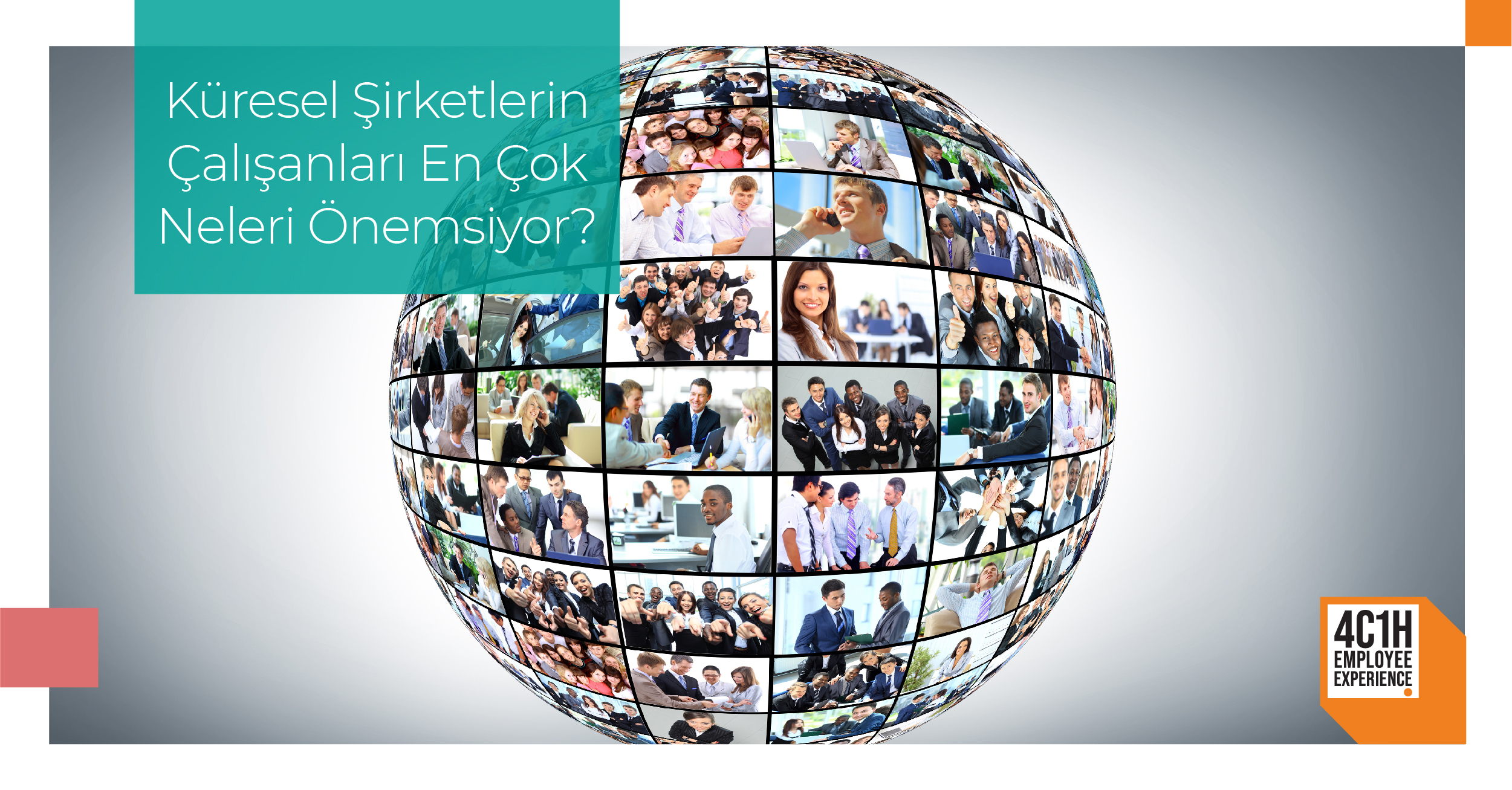 Küresel Şirketlerin Çalışanları En Çok Neleri Önemsiyor? 