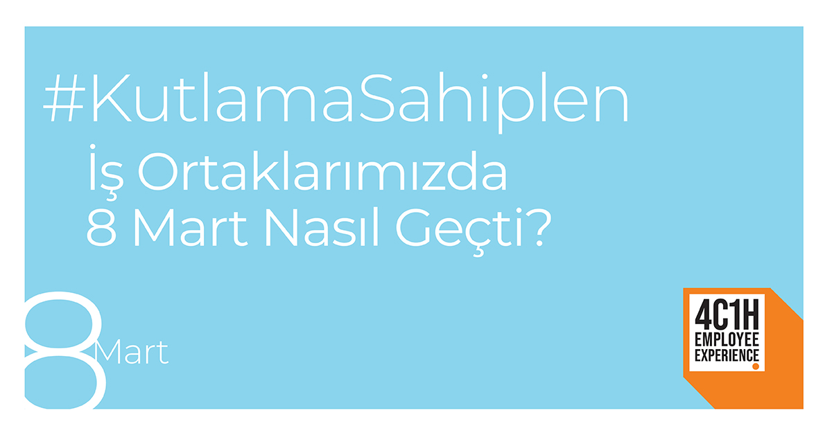 İş Ortaklarımızda 8 Mart Nasıl Geçti? 