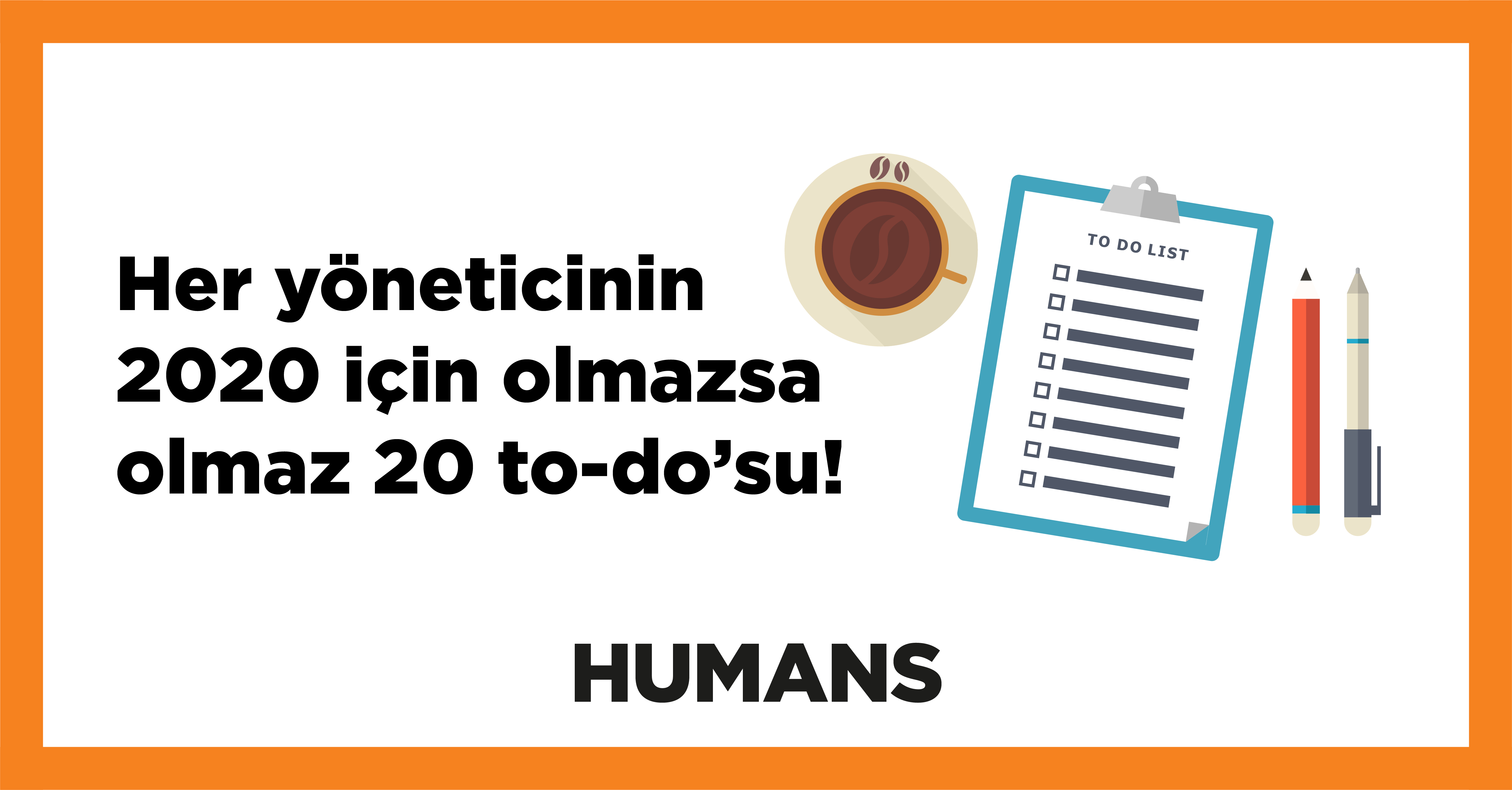 Her yöneticinin 2020 için olmazsa olmaz 20 to-do’su! 