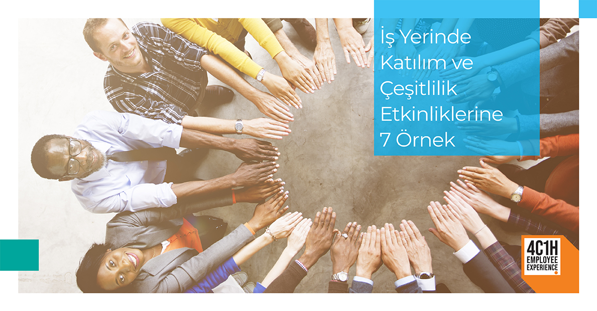 İş Yerinde Katılım ve Çeşitlilik Etkinliklerine 7 Örnek 