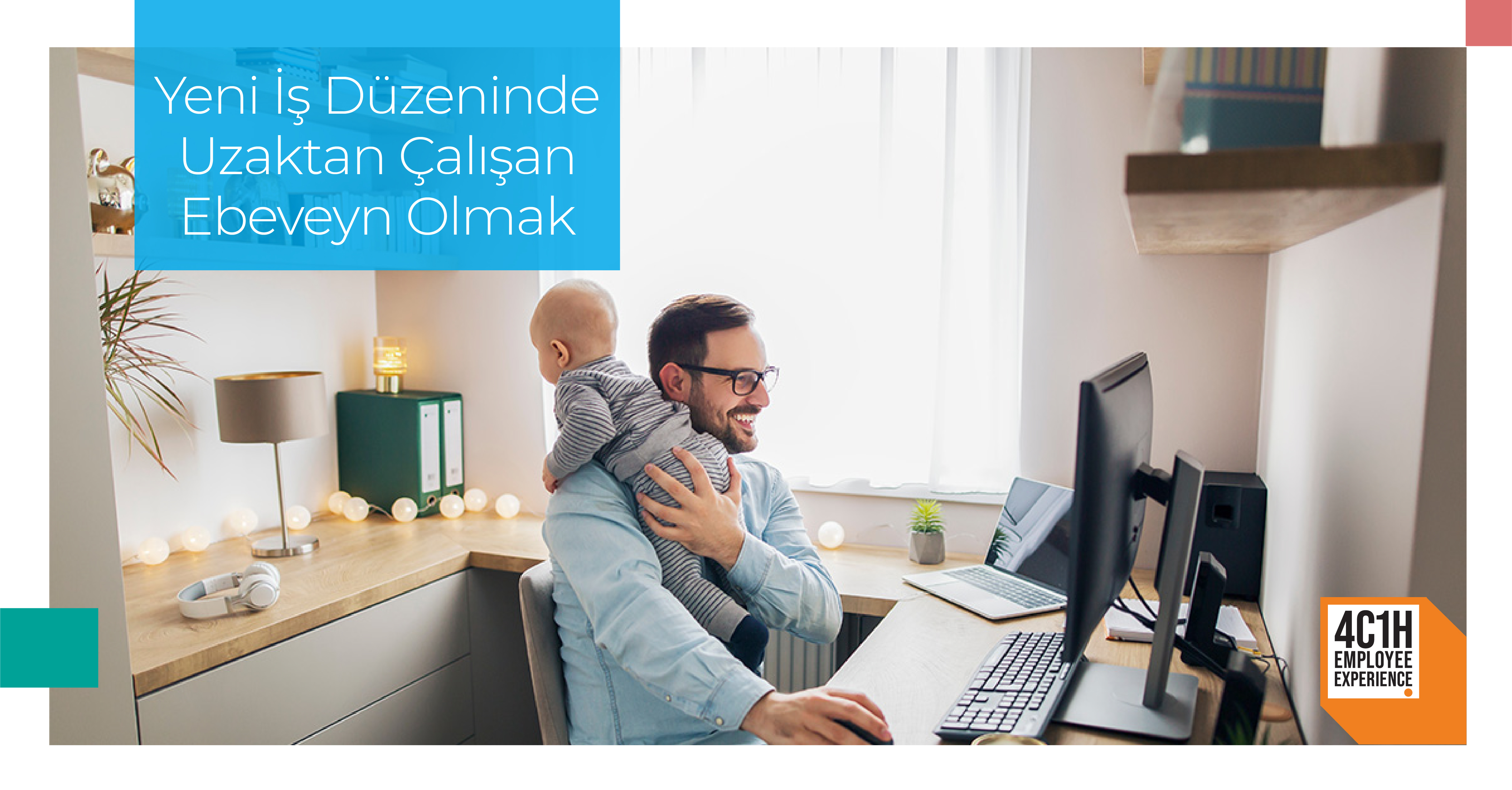 Yeni İş Düzeninde Uzaktan Çalışan Ebeveyn Olmak 