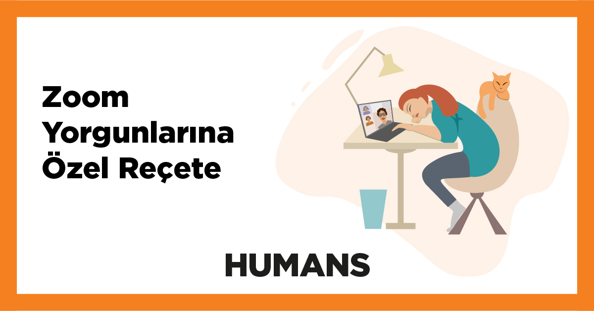 Zoom Yorgunlarına Özel Reçete  