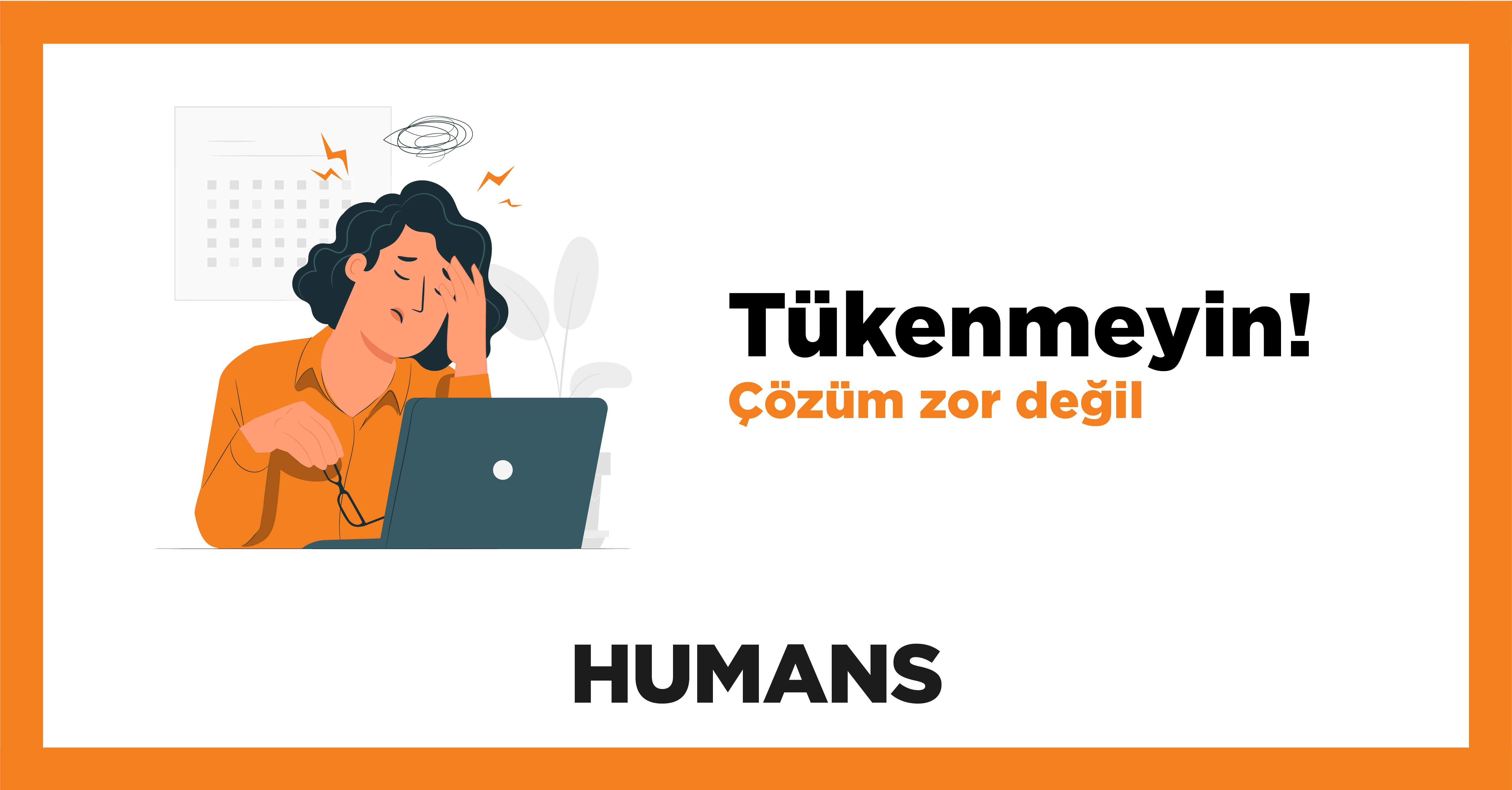 Tükenmeyin! - Çözüm Zor Değil! 