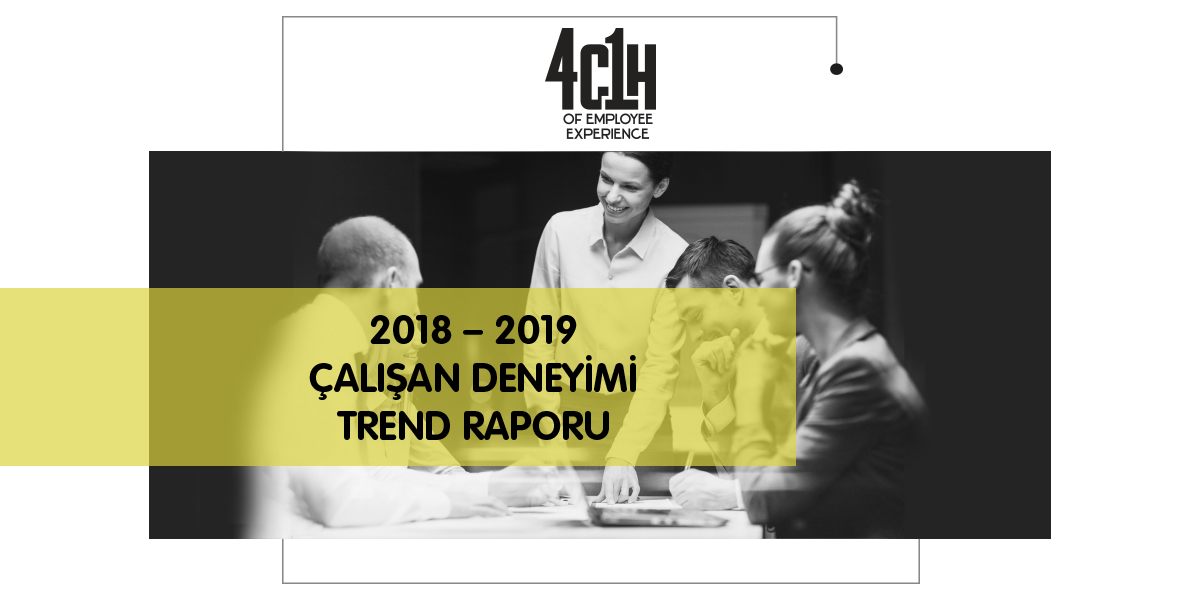 2018-2019 Çalışan Deneyimi Trend Raporu 