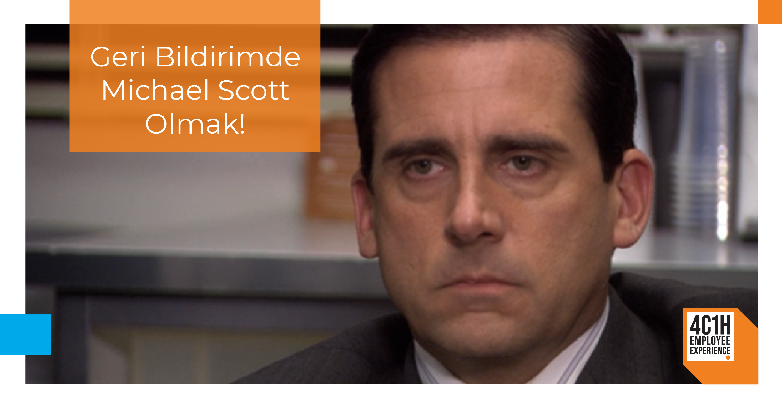 Geri Bildirimde Michael Scott Olmak!	 