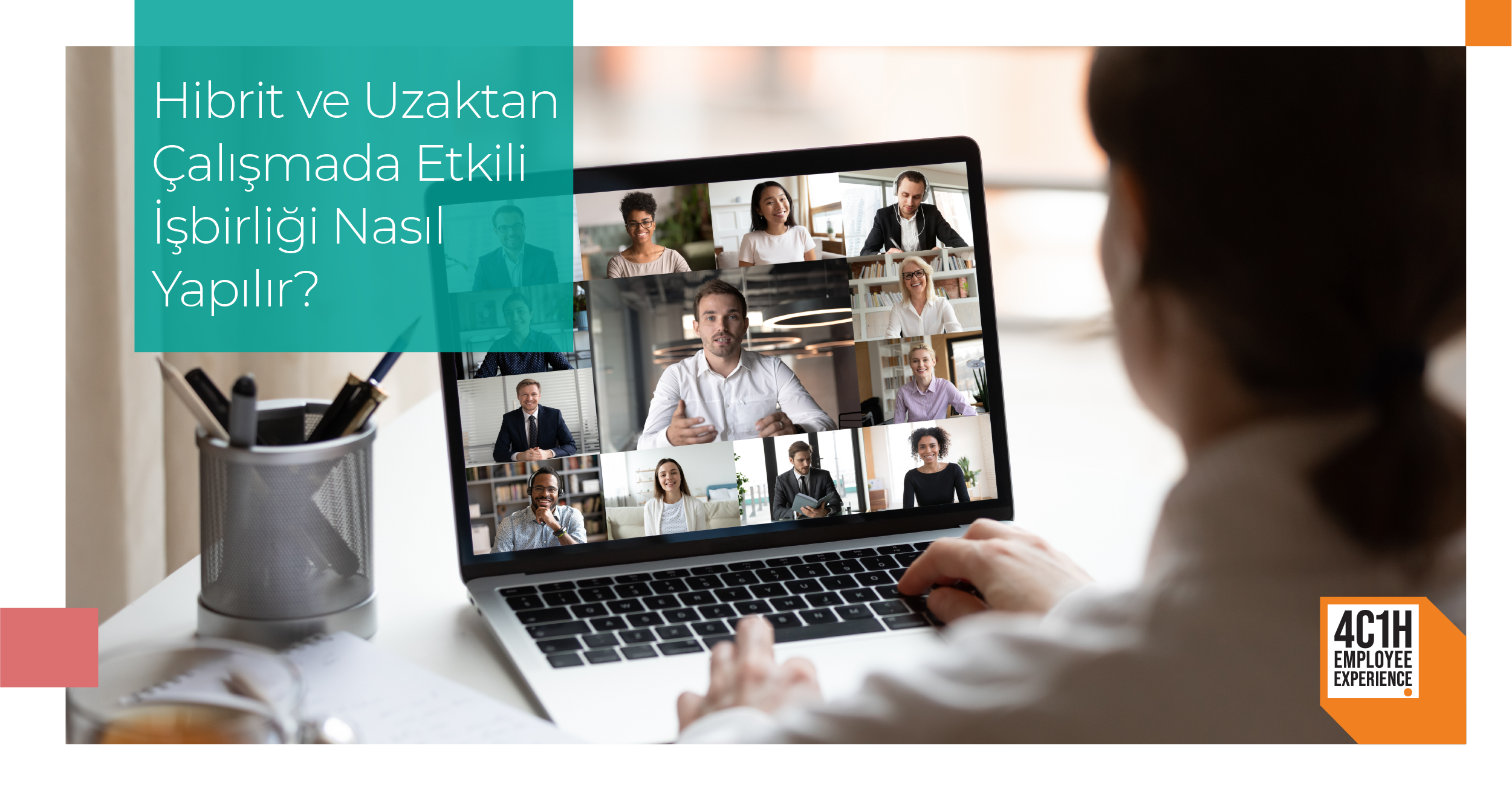 Hibrit ve Uzaktan Çalışmada Etkili İşbirliği Nasıl Yapılır? 