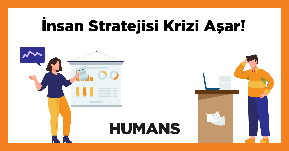 İnsan Stratejisi Krizi Aşar! 