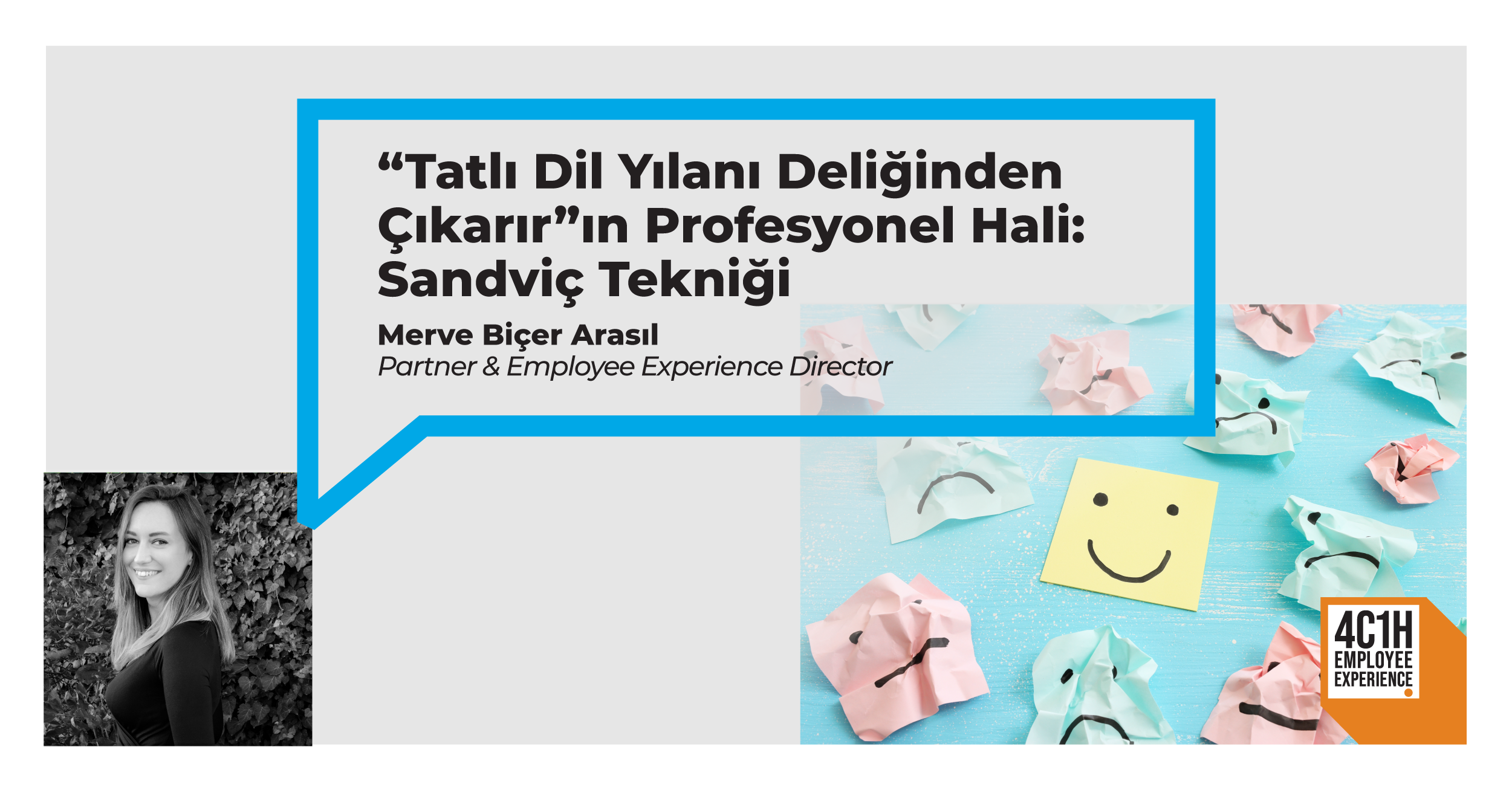 “Tatlı Dil Yılanı Deliğinden Çıkarır”ın Profesyonel Hali:  Sandviç Tekniği 