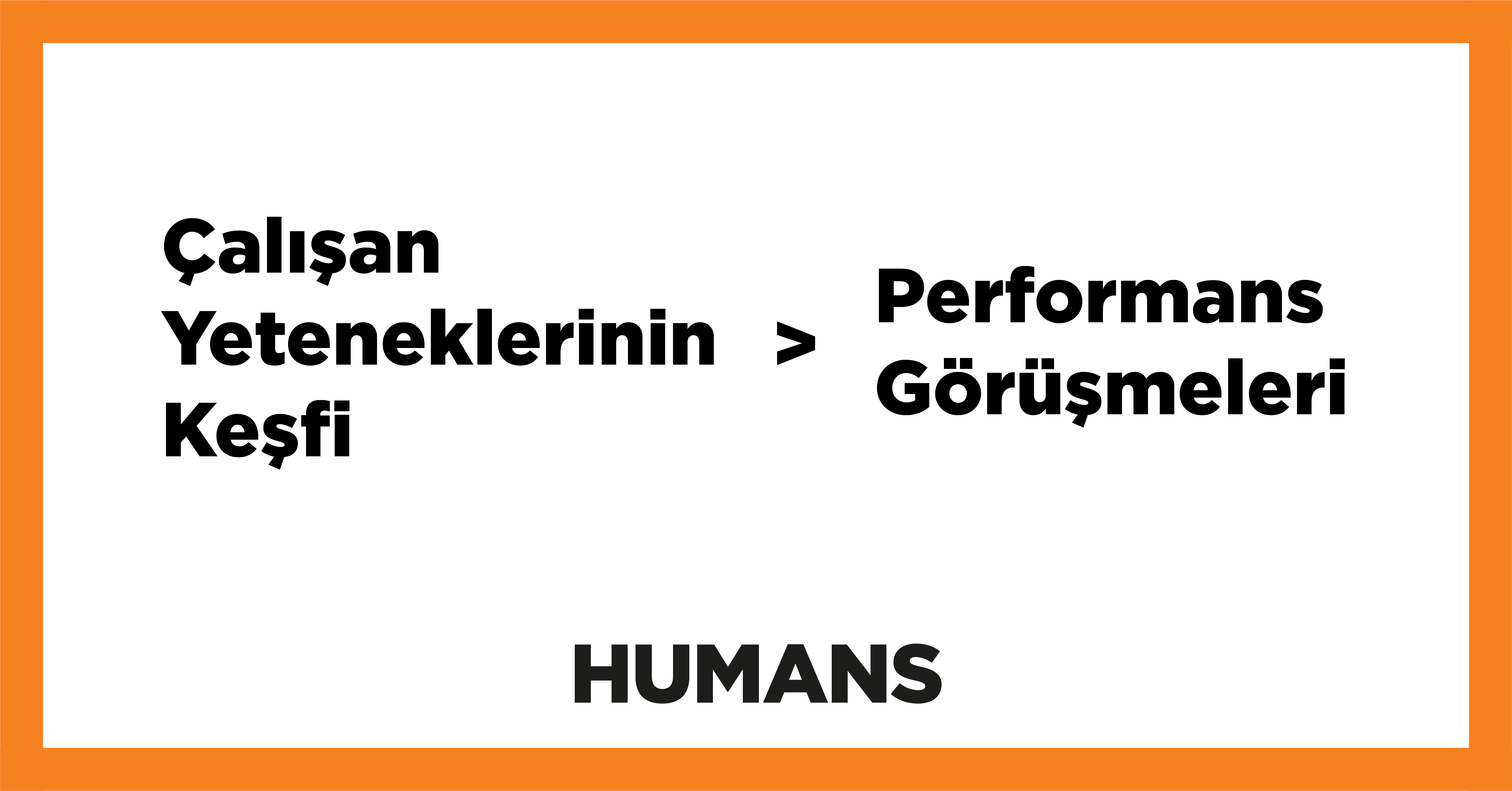 Çalışanın Yeteneklerinin Keşfi > Performans Görüşmeleri 